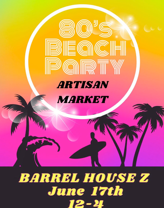 80s Beach Party flyer for Barrel House Z